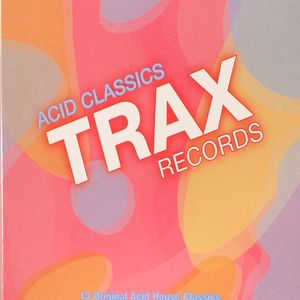 Trax Records: Acid Classics