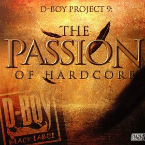 The Passion Of Hardcore: D-Boy Project 9
