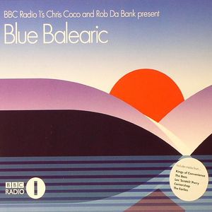 BBC Radio 1's Chris Coco & Rob Da Bank present Blue Balearic
