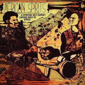 African Spirits: A Spiritual Jazz Journey Looking Back To Africa