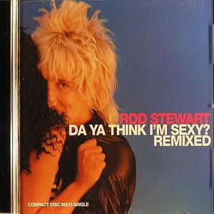 Da Ya Think I'm Sexy (Remixed)