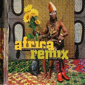 Africa Remix: Ah Freak Iya (Contemporary Music Of A Continent)