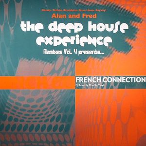 The Deep House Experience Remixes Vol 4 presents...French Connection