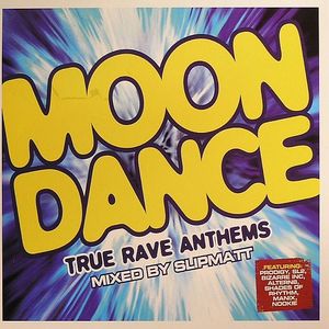Moondance: True Rave Anthems