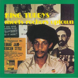 King Tubbys Meets Rockers Uptown