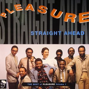 Straight Ahead: The Best Of Pleasure Vol 1