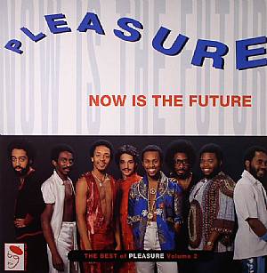 Now Is The Future: The Best Of Pleasure Vol 2