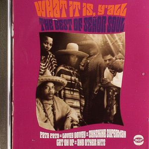What It Is Y'All: The Best Of Senor Soul: Juicy Latin Flavoured Late 1960's Soul Grooves From THe Previous Incarnation Of War