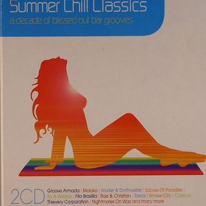 Summer Chill Classics: A Decade Of Blissed Out Bar Grooves