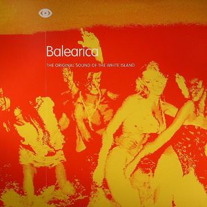 Balearica: The Original Sound Of The White Island