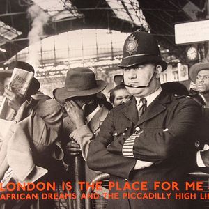 London Is The Place For Me 4: African Dreams & The Piccadilly High Life