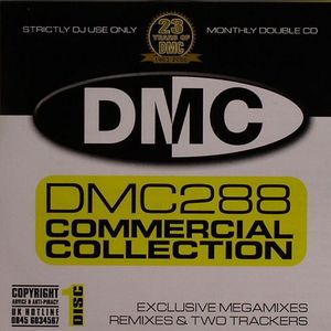 The DMC Commercial Collection 288: Exclusive Megamixes, Remixes & Two Trackers (For Working DJs Only)
