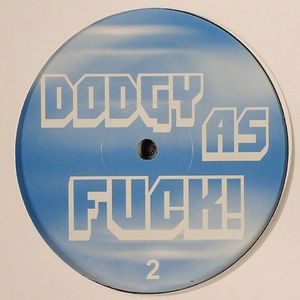 Dodgy As Fuck Vol 2