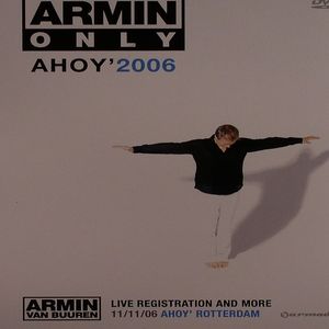 Armin Only: Ahoy 2006 - Live Registration & More 11/11/06 - Ahoy Rotterdam