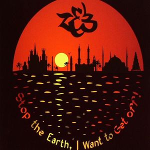 Stop The Earth I Want To Get Off!