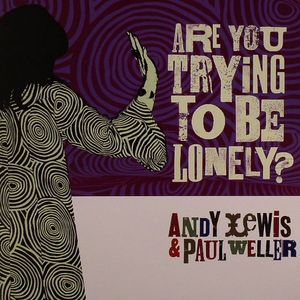 Are You Trying To Be Lonely?