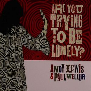 Are You Trying To Be Lonely?
