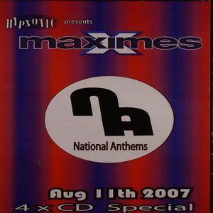 Maximes National Anthems August 11th 2007