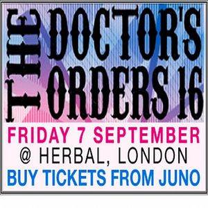 The Doctors Orders Tickets (Friday 7th September @ Herbal, 10-14 Kingsland Rd, London E2, 9pm - 3am) (In Association with Nike Airforce 1 feat Bobbito aka Kool Bob Love, Spin Doctor, DJ MK, DJ Hooch, Kiri)