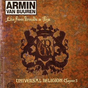 Universal Religion Chapter 3: Live From Armada At Ibiza