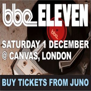 BBE Eleven Tickets (Saturday 1st December 2007, 9pm-5am at Canvas, Kings Cross Goods Yard, London N1 (feat Louie Vega, DJ Premier, Dimitri From Paris, Gilles Peterson & more)
