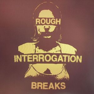 Rough Interrogation Breaks