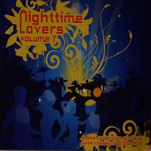 Nighttime Lovers Volume 7: A Fine Collection Of Disco Funk Classics Of The 80's