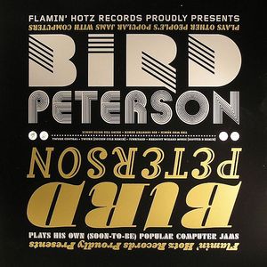 Bird Peterson Plays His Own (Soon To Be) Popular Computer Jams/Bird Peterson Plays Other People's Popular Jams With Computers