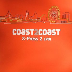 Coast 2 Coast:: X Press 2 LP 1