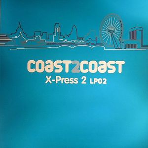 Coast 2 Coast: X Press 2 LP 2