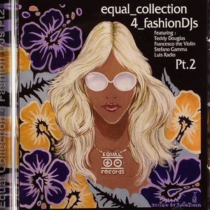 Equal Collection 4 Fashion DJ's Part 2