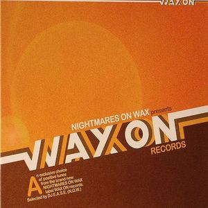 Nigthmares On Wax Presents Wax On Records