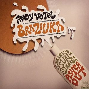 Brazilika: Non Stop Subtropical Psychedelia From The Vaults Of Brazil's Som Livre & RGE Subtropical Sun Stroke Psych Out