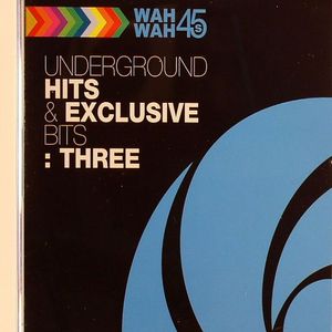 Underground Hits & Exclusive Bits: Three