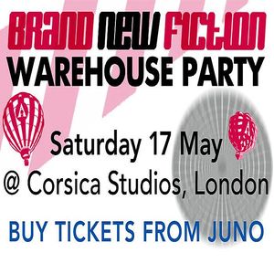 Brand New Fiction Warehouse Party Tickets (Saturday 17 May 2008 22.00PM-6.00AM, Corsica Studios, Unit 5 Elephant Road, Elephant & Castle, London SE17) (feat Octave One, Matthias Tanzmann, Ewan Pearson, Acid Casuals, Lakuti)