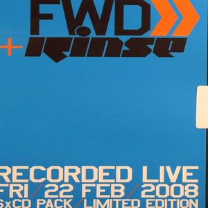 FWD & Rinse: Recorded Live Fri 22nd Feb 2008