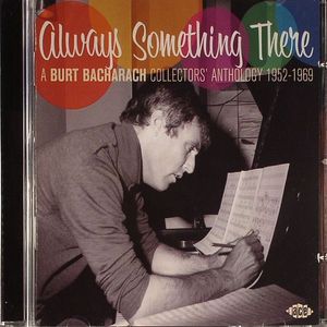 Always Something There: A Burt Bacharach Collector's Anthology 1952-1969