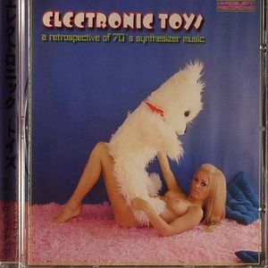 VARIOUS - Electronic Toys: A Retrospective Of 70's Synthesizer Music