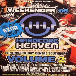 Hardcore Heaven: Weekender '08 Vol 2 Recorded Live On Friday 16th Sunday 18th May 2008 Pontins Holiday Centre Southport