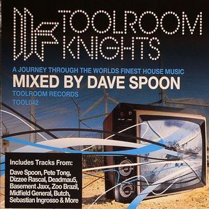 Toolroom Knights Present Dave Spoon: A Journey Through The Worlds Finest House Music