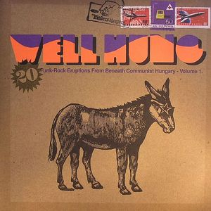 Well Hung: Funk Rock Eruptions From Beneath Communist Hungary Vol 1