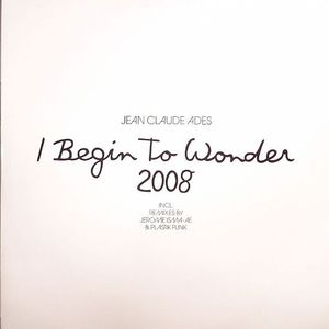 I Begin To Wonder 2008