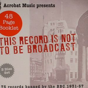 This Record Is Not To Be Broadcast: 75 Records Banned By The BBC 1931-57