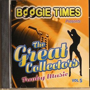 Boogie Times Presents The Great Collectors Funky Music Vol 5