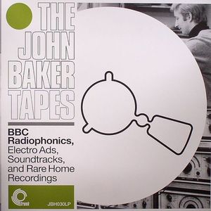 The John Baker Tapes: BBC Radiophonics Electro Ads Soundtracks & Rare Home Recordings