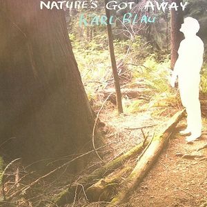 Nature's Got Away