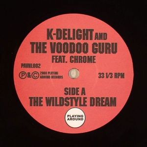 K DELIGHT/THE VOODOO GURU - The Wildstyle Dream