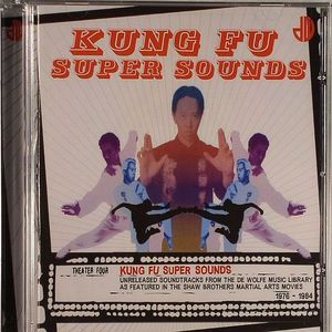 Kung Fu Super Sounds: Unreleased Soundtracks From The De Wolfe Music Library As Featured In The Shaw Brothers Martial Arts Movies