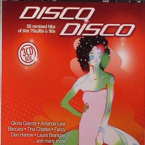 Disco Disco: 50 Remixed Hits Of The 70s 80s & 90s