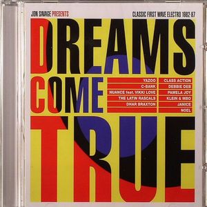 Dreams Come True: Classic First Wave Electro 1982-87